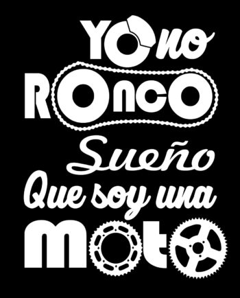 camiseta yo no ronco sueño que soy una moto